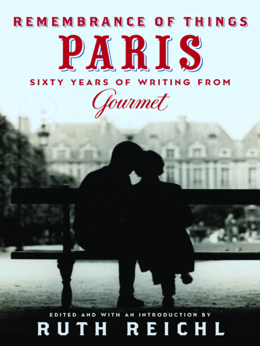 Title details for Remembrance of Things Paris by Gourmet Magazine Editors - Wait list